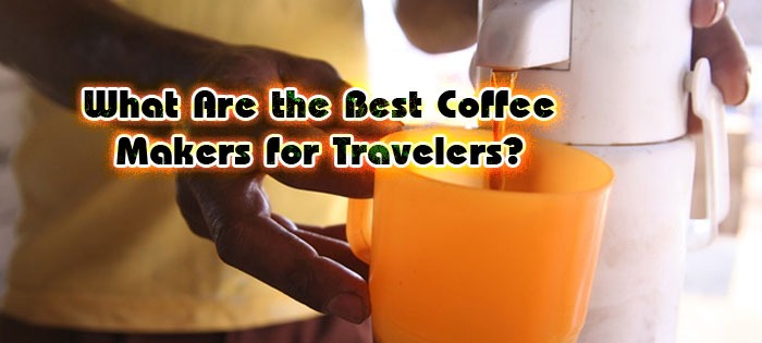 What Are the Best Coffee Makers for Travelers